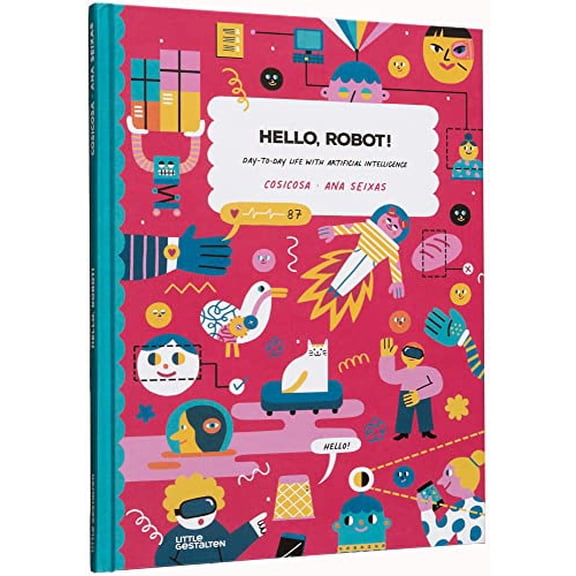 Pre-Owned Hello, Robot!: Day-To-Day Life with Artificial Intelligence! Hardcover