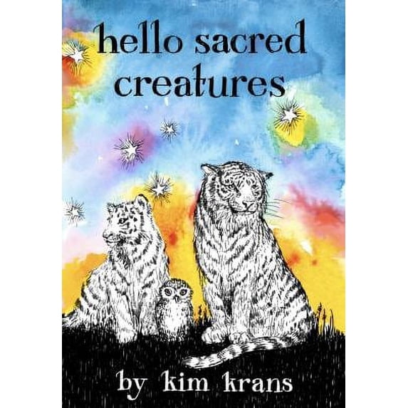 Pre-Owned Hello Sacred Creatures 9780989361163 Used