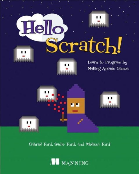 Hello Scratch! : Learn to Program by Making Arcade Games (Edition 1) (Paperback)
