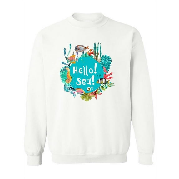 Hello Sea Quote. Sweatshirt Women -Image by Shutterstock, Female 4X-Large