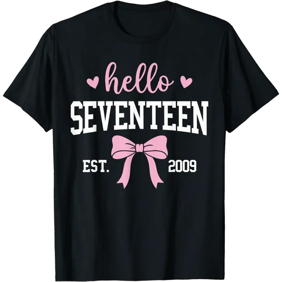 Hello Seventeen Est 2019 17th Birthday 17 Years Old T-Shirt