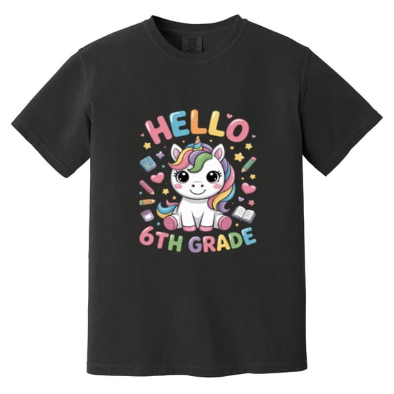 Hello Sixth Grade Funny First Day Of School Unicorn Teacher Comfort Color T-Shirt