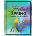 thumbnail image 1 of Hello Spring Coloring Book For Kids: Welcome Happy Season Full Of Joy And Color, (Paperback), 1 of 1
