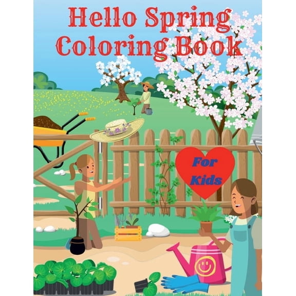 Hello Spring Coloring Book for Kids: Simple and Fun Spring coloring pages to color with Butterflies, birds, flowers and , (Paperback)