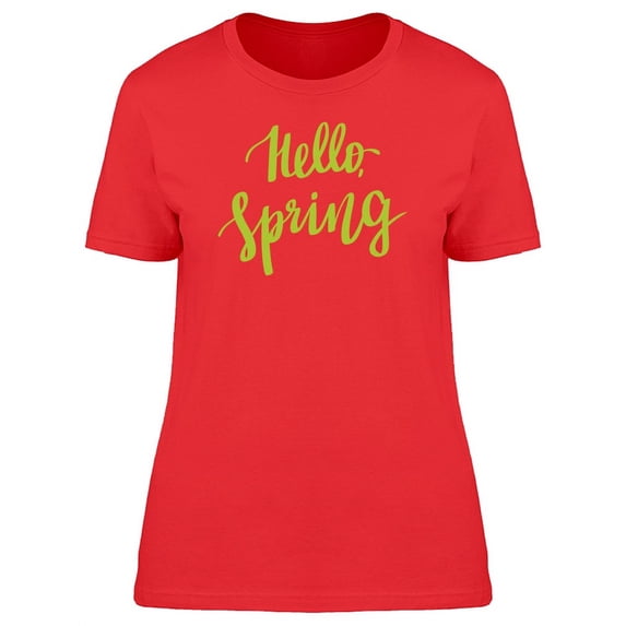 Hello Spring Cute Green Quote T-Shirt Women -Image by Shutterstock, Female XX-Large