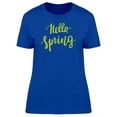 thumbnail image 1 of Hello Spring Cute Green Quote T-Shirt Women -Image by Shutterstock, Female x-Large, 1 of 2
