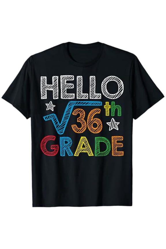 Hello Square Root 36 6th Grade Back To School Math Nerd T-Shirt