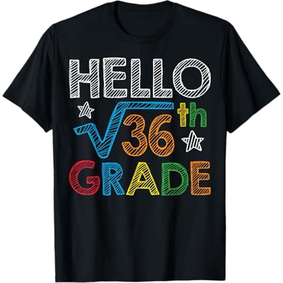 Hello Square Root 36 6th Grade Back To School Math Nerd T-Shirt