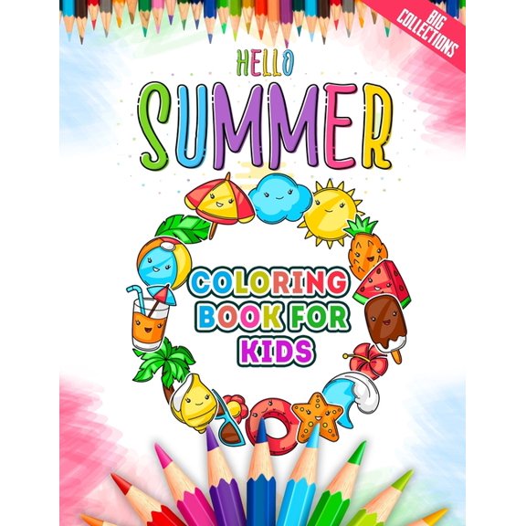 Hello Summer Coloring Book For Kids: Summer Vacation Coloring Book with 50+ Summer Beach Fruits And Many More Summer Act, (Paperback)