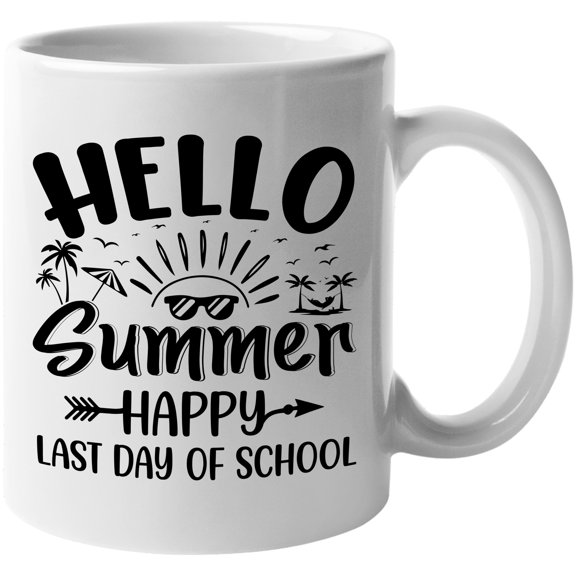 Hello Summer, Happy Last Day of School, Student or Teacher Vacation Themed, White 11oz Ceramic Mug