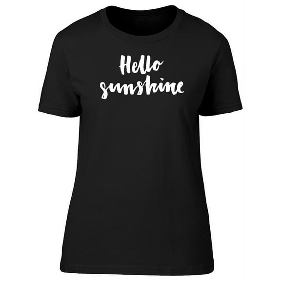 Hello Sunshine Cool Swirl Quote T-Shirt Women -Image by Shutterstock, Female Small