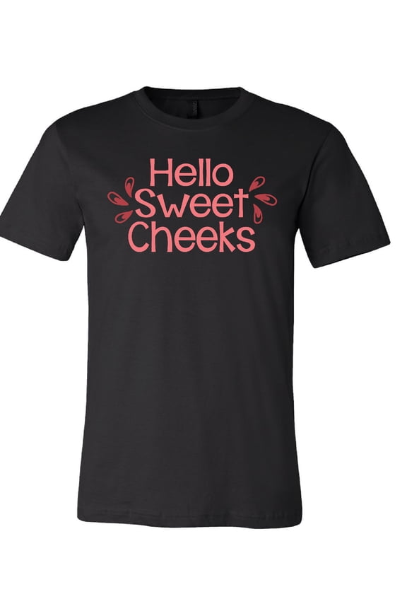 Hello Sweet Cheeks T-Shirt