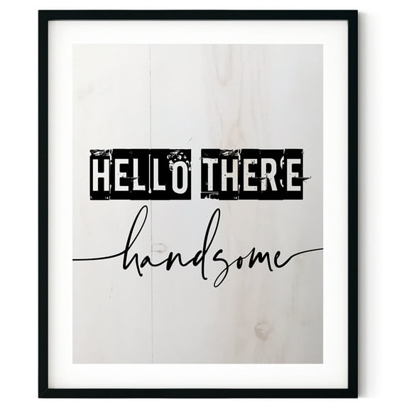 Hello There Handsome Canvas Wall Decor (11 x 14 Art Print Unframed)