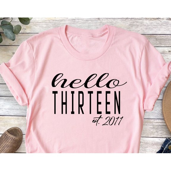 Hello Thirteen Est 2011 Shirt 13th Birthday Gift
