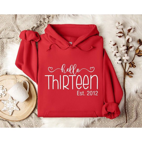 Hello Thirteen Est 2012 Hoodie, Thirteenth Birthday Hoodie, Hello 13th Bday For Girls, 13th Birthday Party Hoodie, 13th Bday, F4231