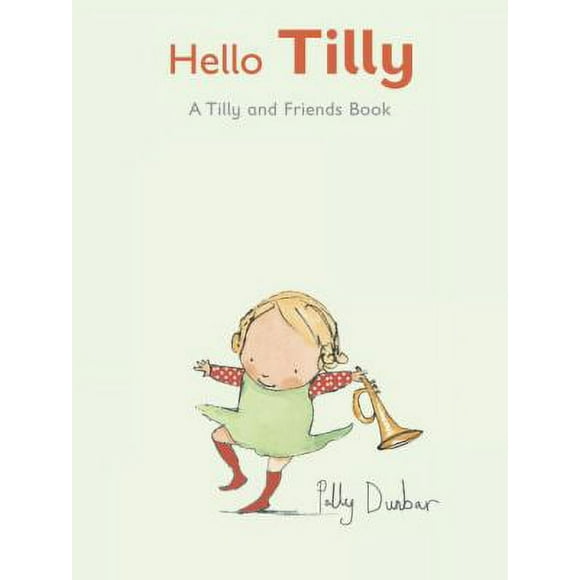 Pre-Owned Hello, Tilly: A Tilly and Friends Books (Hardcover) 076364109X 9780763641092