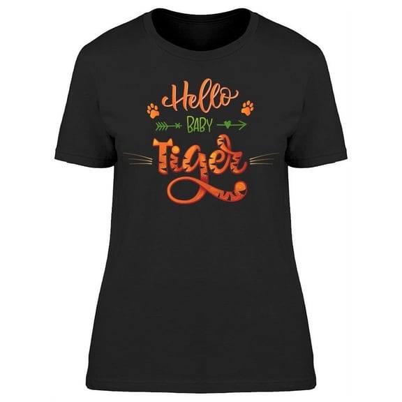 Hello To The Baby Tiger T-Shirt Women -Image by Shutterstock, Female Small