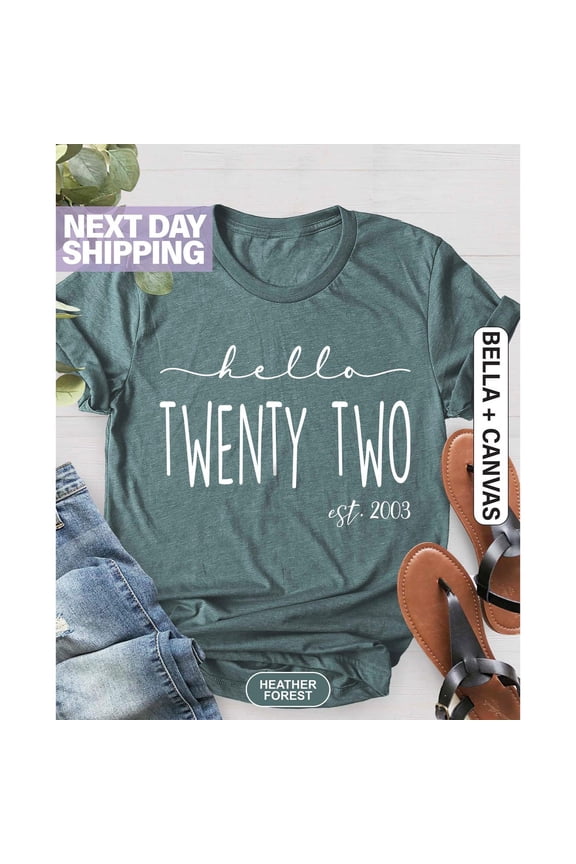 Hello Twenty-Two Birthday Shirt, Women Gift, Turning 22 Birthday Shirt, Est 2003 Birthday Gift Shirt, 22nd Birthday Shirt, 22nd Birthday Tshirt All Size S-5XL