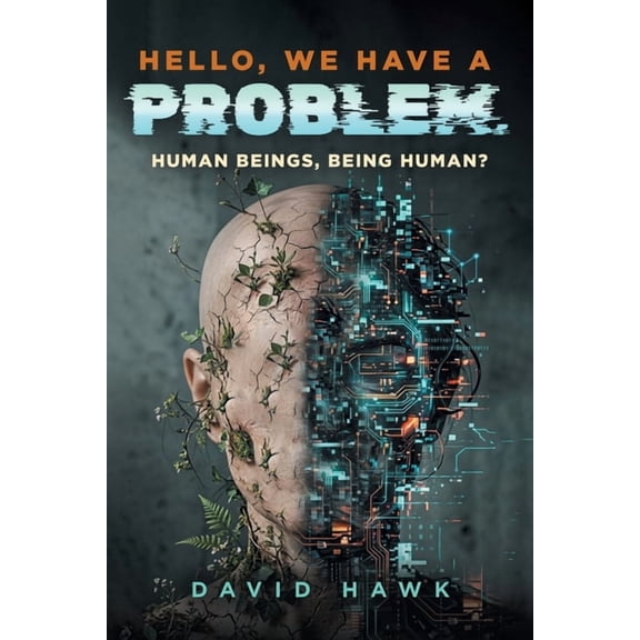 Hello, We Have A Problem: Human Beings, Being Human?, (Paperback)