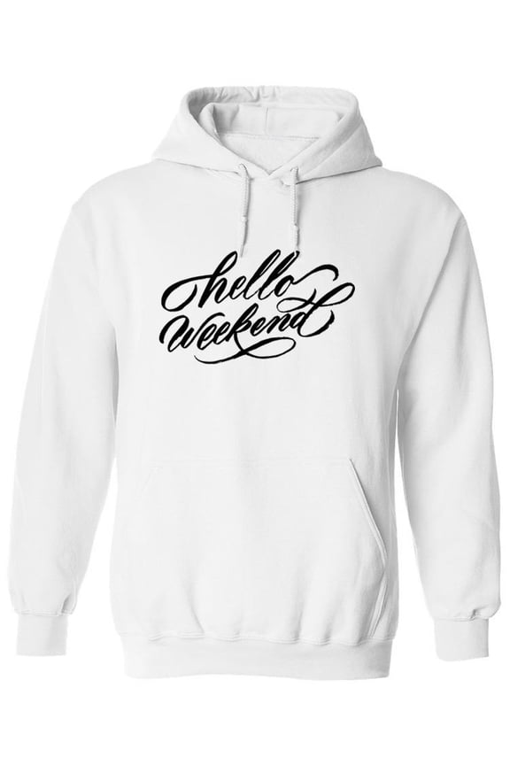Hello, Weekend! Hoodie Men -Image by Shutterstock, Male 4X-Large