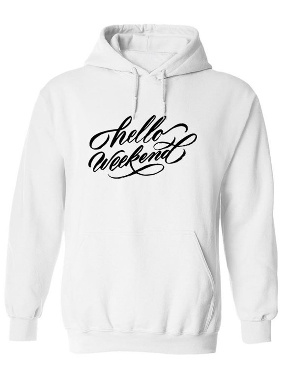 Hello, Weekend! Hoodie Men -Image by Shutterstock, Male XX-Large