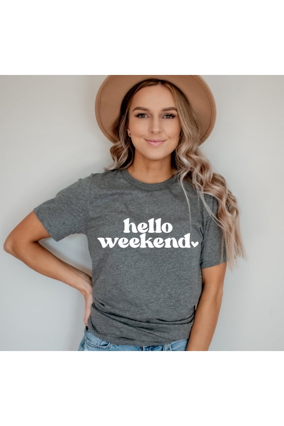 Hello Weekend ShirtComfy Cotton Blend Tee, Good Vibes All Size S-5Xl