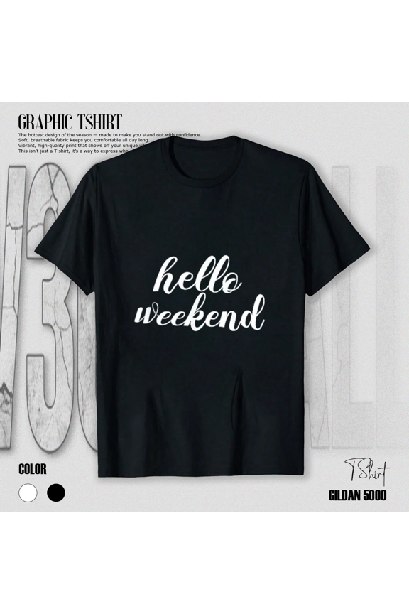 Hello Weekend Summer Casual Tee Cute Weekend Print For Families Unisex T-Shirt, up to size 5XL
