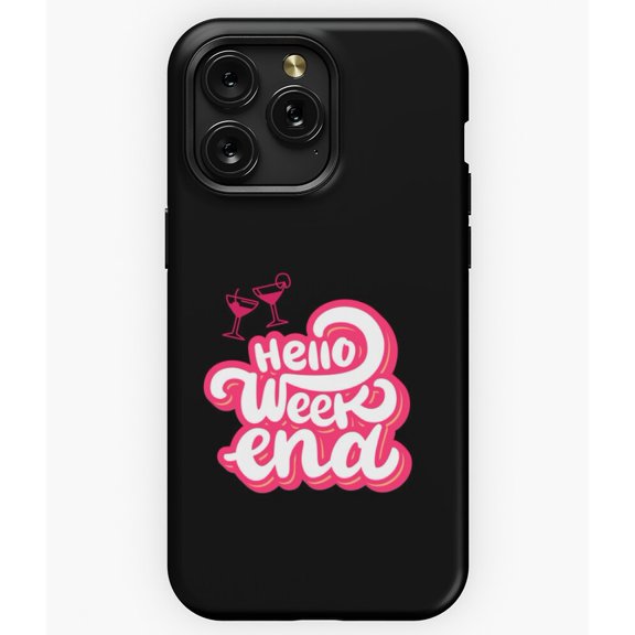 Hello Weekend Week End Typography Greeting A7921 Phone Case for iPhone 11 to 17 Pro Max