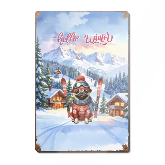 Hello Welcome Winter The Ski Pug Snowy Day Vertical Metal Aluminum Sign Dog Lover Gifts Wall Art Home Decor - 13013