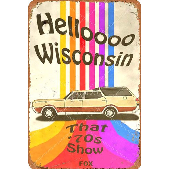 Hello Wisconsin That '70S Show Retro Aluminum Sign Metal Sign Vintage Plaque Metal Aluminum Sign Metal Poster Wall Decor for Home Kitchen Size: 16 x 12 Inches