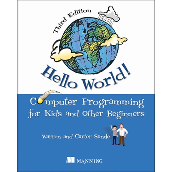 Pre-Owned Hello World!: A Complete Python-Based Computer Programming Tutorial with Fun Illustrations, Examples, and Hand-On Exercises. (Paperback) 161729702X 9781617297021