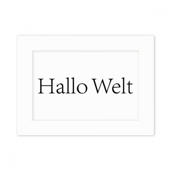 Hello World German Photo Mount Frame Picture Art Painting Desktop 5x7 inch
