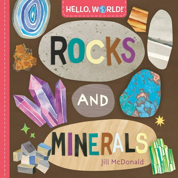 Hello, World! Hello, World! Rocks and Minerals, (Board Book)