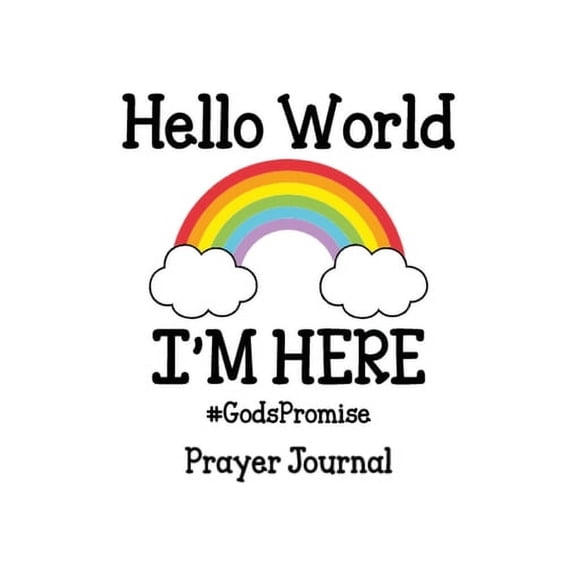 Hello World, I'm Here Prayer Journal, (Paperback)