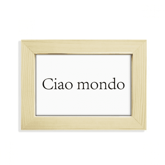 Hello World Italian Desktop Decorate Photo Frame Picture Art Painting 5x7 inch