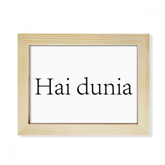Hello World Malay Desktop Photo Frame Picture Art Decoration Painting 6x8 inch