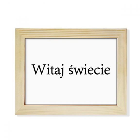 Hello World Polish Desktop Photo Frame Picture Art Decoration Painting 6x8 inch