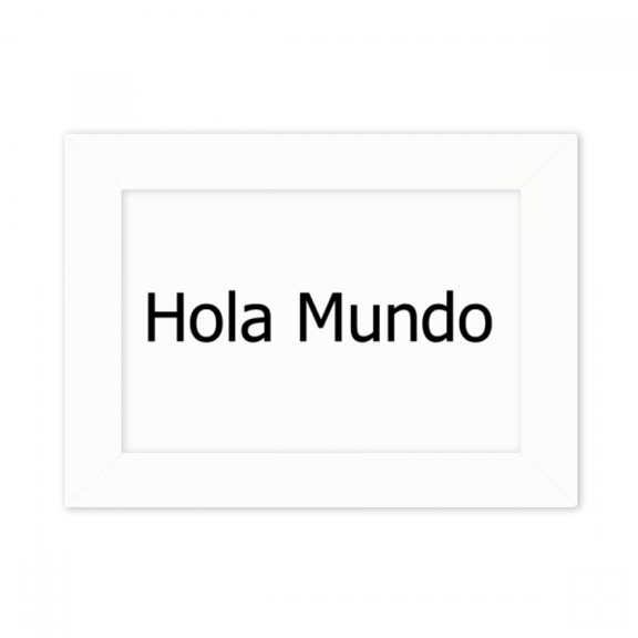 Hello World Spanish Photo Mount Frame Picture Art Painting Desktop 5x7 inch