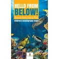 thumbnail image 1 of Hello from Below!: Fantastic Ocean Life for Kids Children's Oceanography Books, (Hardcover), 1 of 1