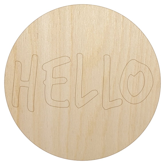 Hello in Circle Wood Shape Unfinished Piece Cutout Craft DIY Projects - 6.25 Inch Size - 1/4 Inch Thick