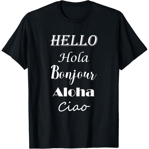 Hello in different languages T-Shirt Greetings Shirt T-Shirt men and women can wear,black,white,creative gift
