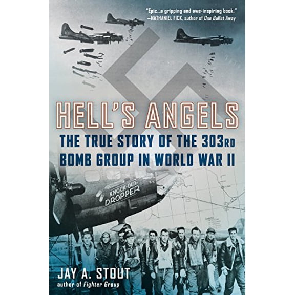 Pre-Owned Hell's Angels: Hell's Angels: The True Story of the 303rd Bomb Group in World War II (Paperback) 0425274101 9780425274101