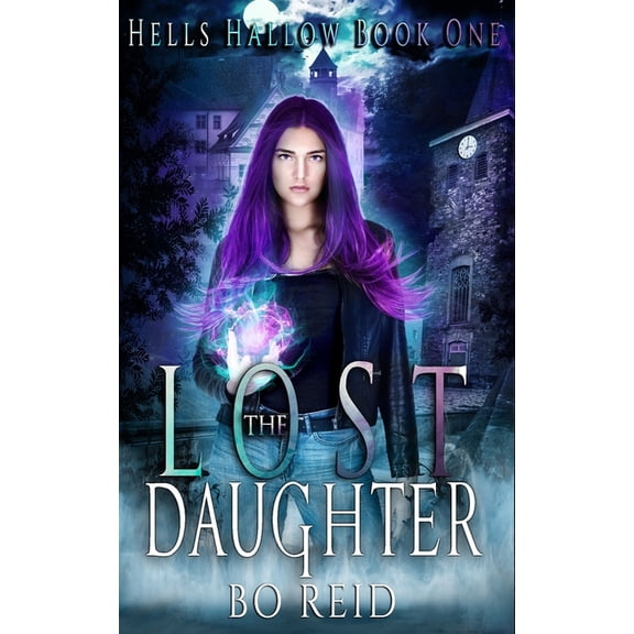 Hells Hallow The Lost Daughter: Hells Hallow Book One, Book 1, (Paperback)