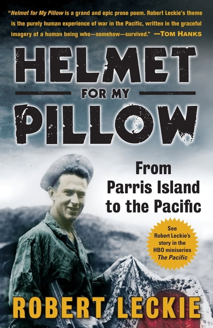 ROBERT LECKIE Helmet for My Pillow: From Parris Island to the Pacific, (Paperback)