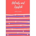 thumbnail image 1 of Helmets and Lipstick, (Paperback), 1 of 1