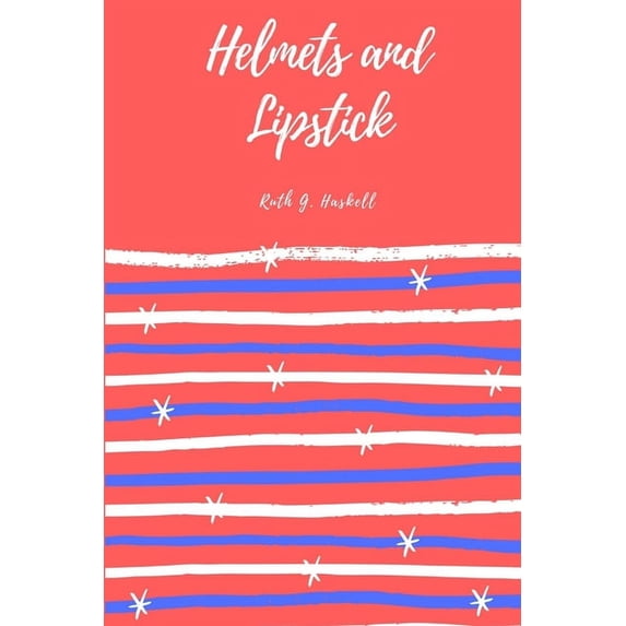 Helmets and Lipstick, (Paperback)