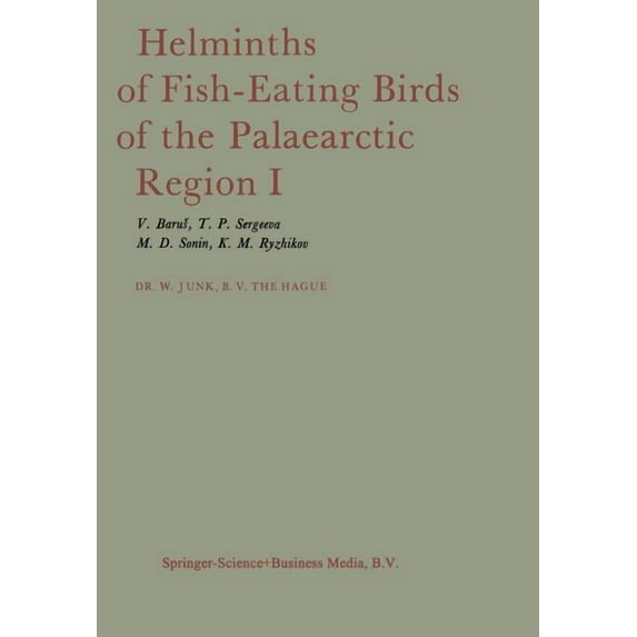 Helminths of Fish Eating Birds Helminths of Fish-Eating Birds of the Palaearctic Region: Nematoda, Book 1, (Paperback)