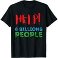 thumbnail image 1 of Help 8 Billions People On Earth World Population day T-Shirt, 1 of 4