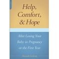 thumbnail image 1 of Help, Comfort, and Hope After Losing Your Baby in Pregnancy or the First Year, (Paperback), 1 of 1