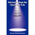 thumbnail image 1 of Help God I'm Single But I Don't Want to Be, (Paperback), 1 of 1